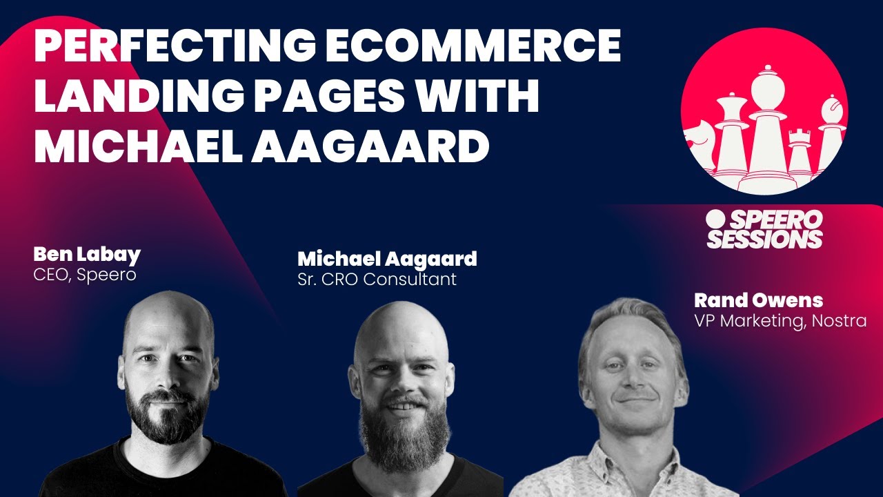 Speero Sessions 1: Perfercing Ecommerce Landing Pages with Michael Aagaard