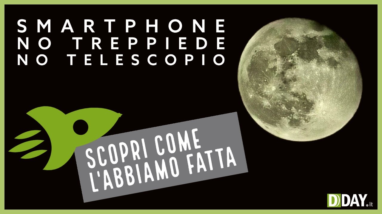 La luna, con lo smartphone, a mano libera e senza telescopio. Il trucco