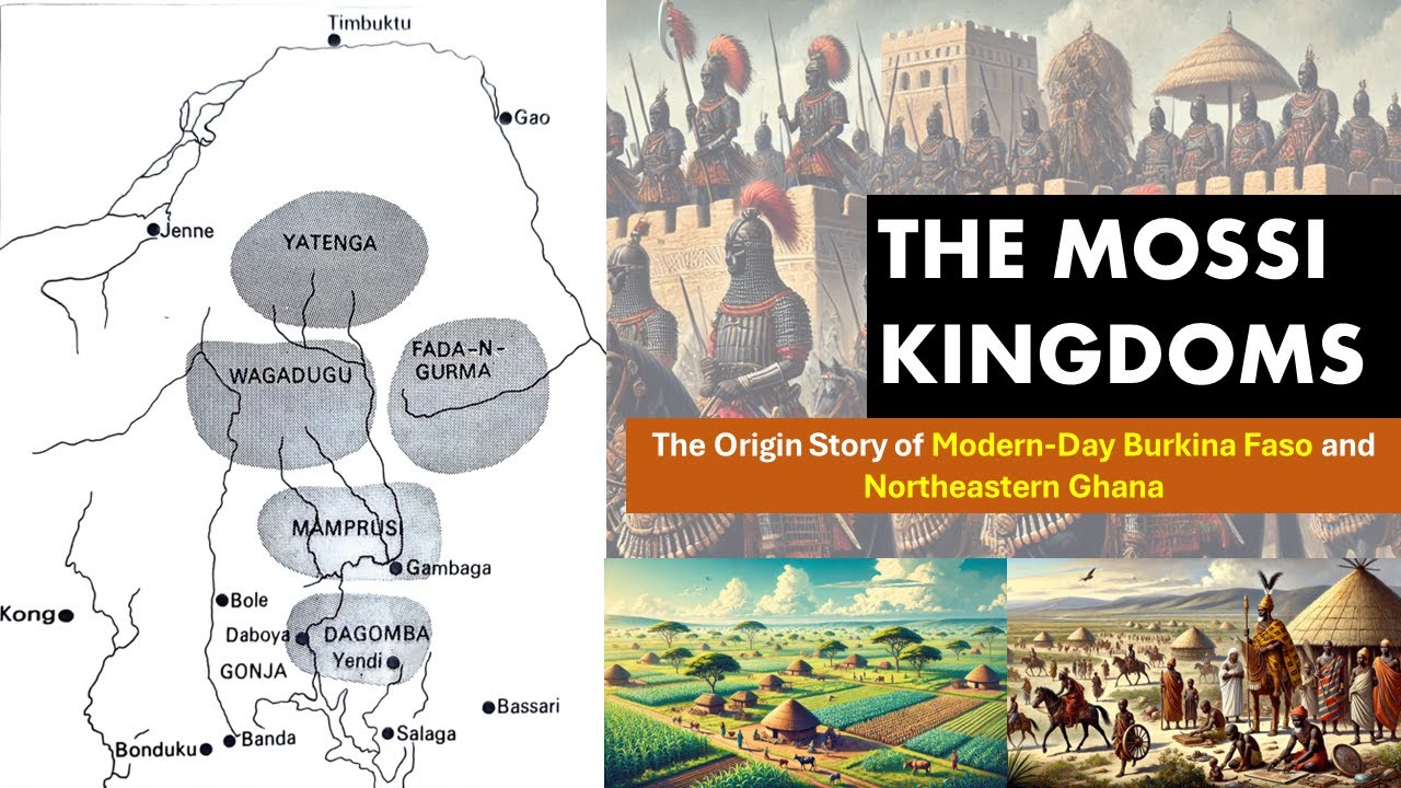 THE MOSSI KINGDOMS; The Origin Story of Modern-Day Burkina Faso and Northeastern Ghana
