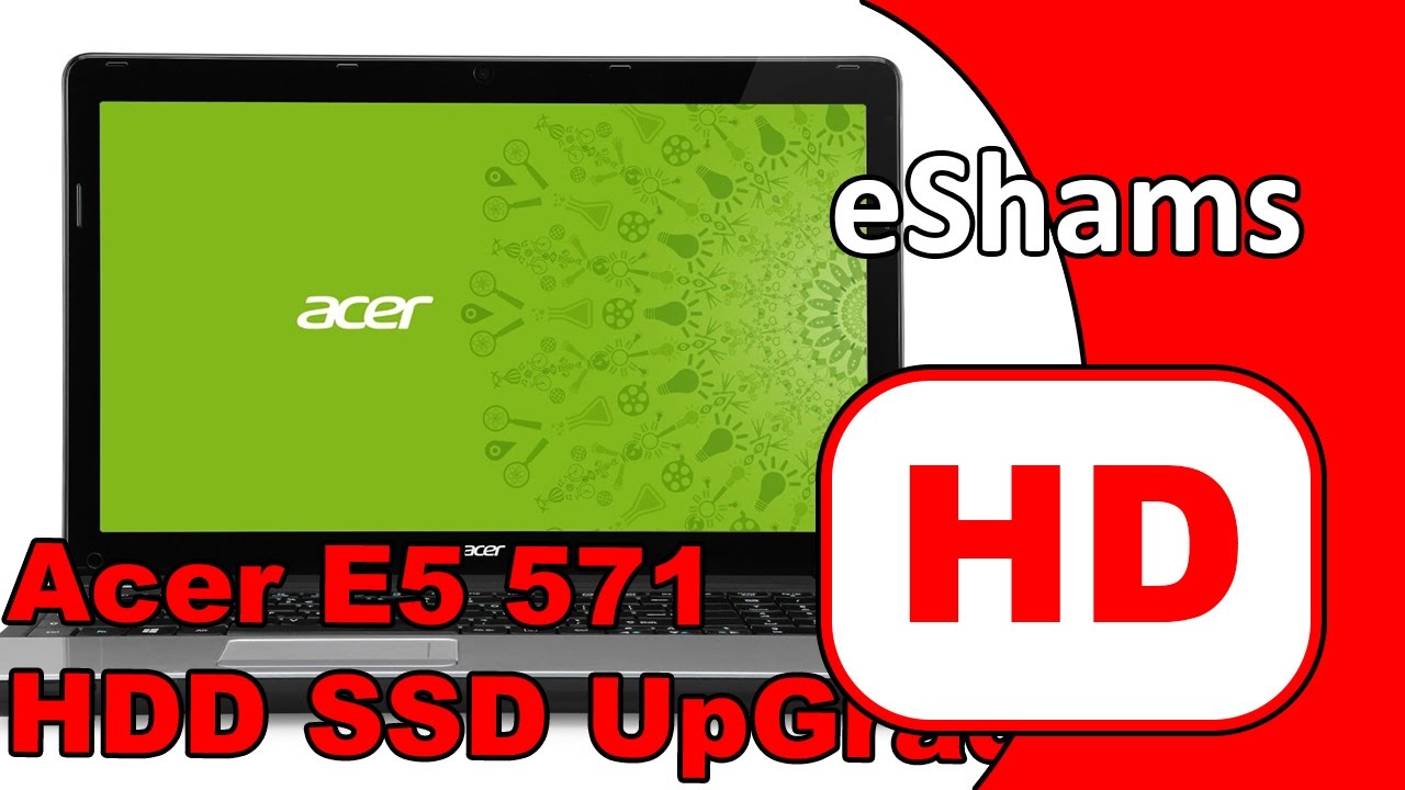 ACER E5 571 HDD SSD UpGrade