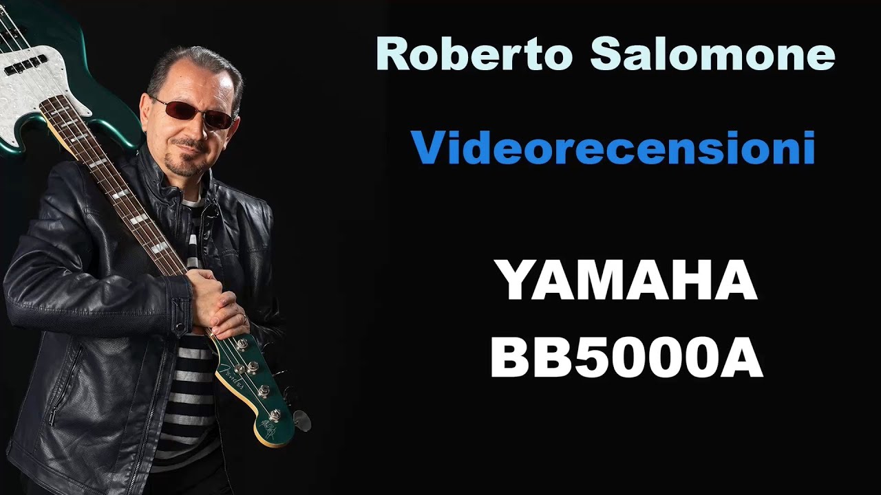 Recensione YAMAHA BB5000A - by Roberto Salomone