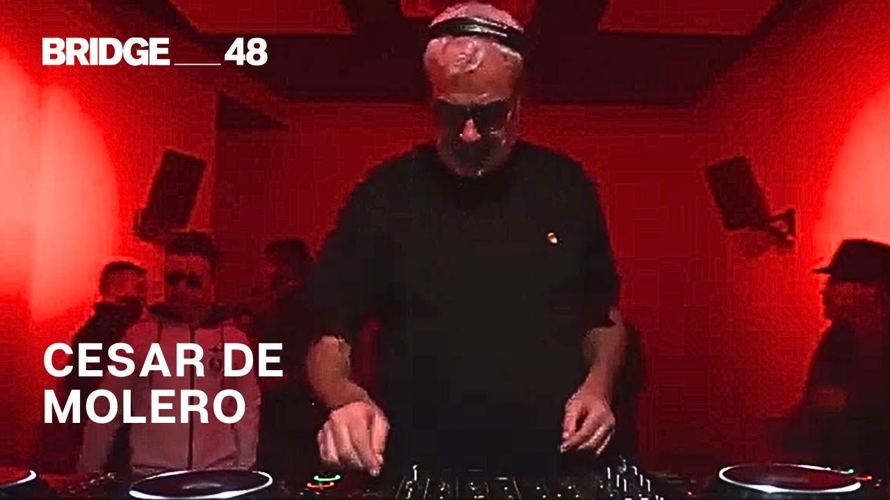 Cesar de Melero DJ set│Bridge_48  [2024]