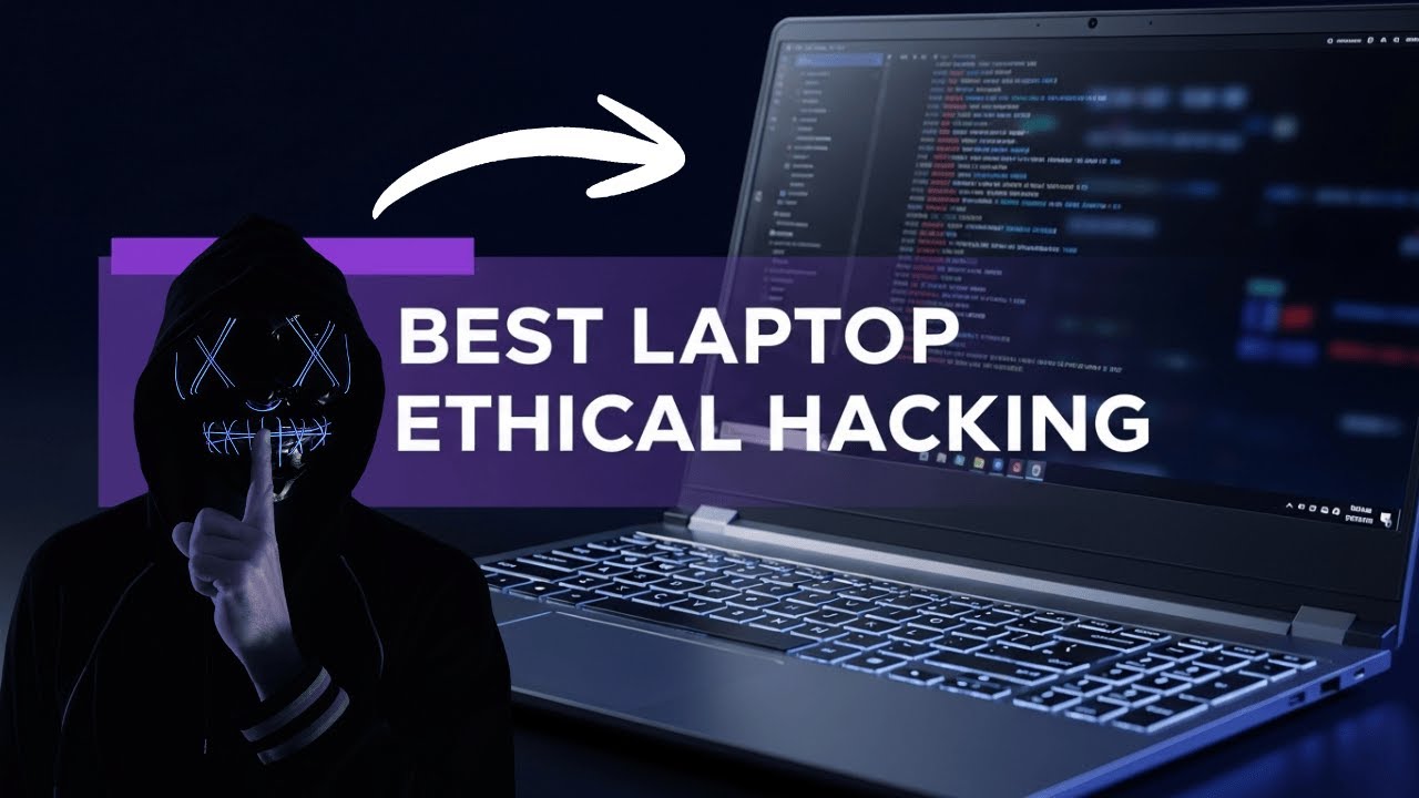 6 Best Laptops for Ethical Hacking: Performance & Value (Budget Hacking)