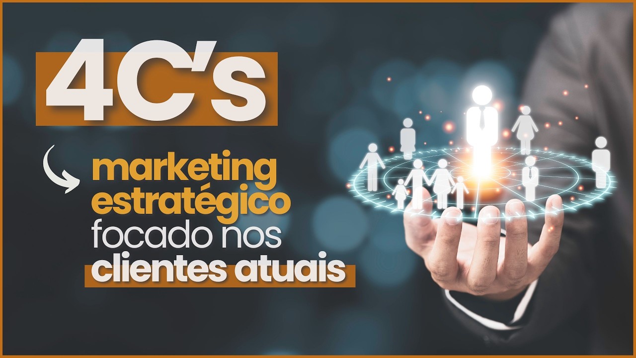 ESTRAT&Eacute;GIA DE MARKETING PARA ATRAIR MUITOS CLIENTES (ENTENDA OS 4C&rsquo;S)