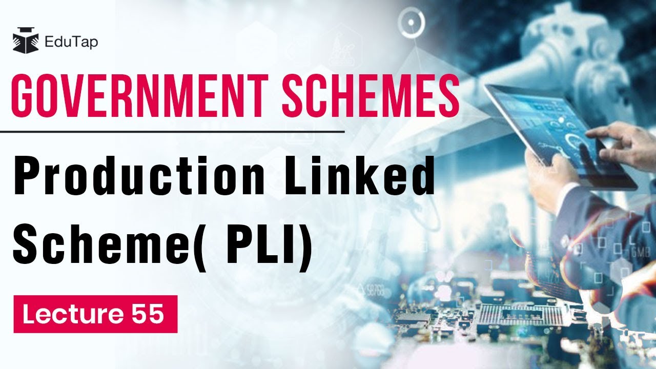 Production Linked Incentive Scheme- PLI | Important Govt Scheme for Phase 1 and 2 | RBI Grade B