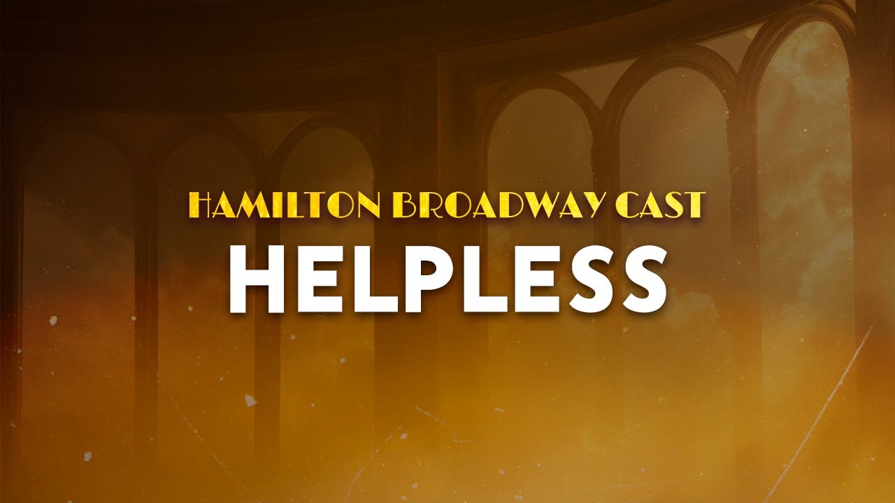 Phillipa Soo, Hamilton Broadway Cast - Helpless (Lyrics) | From Hamilton