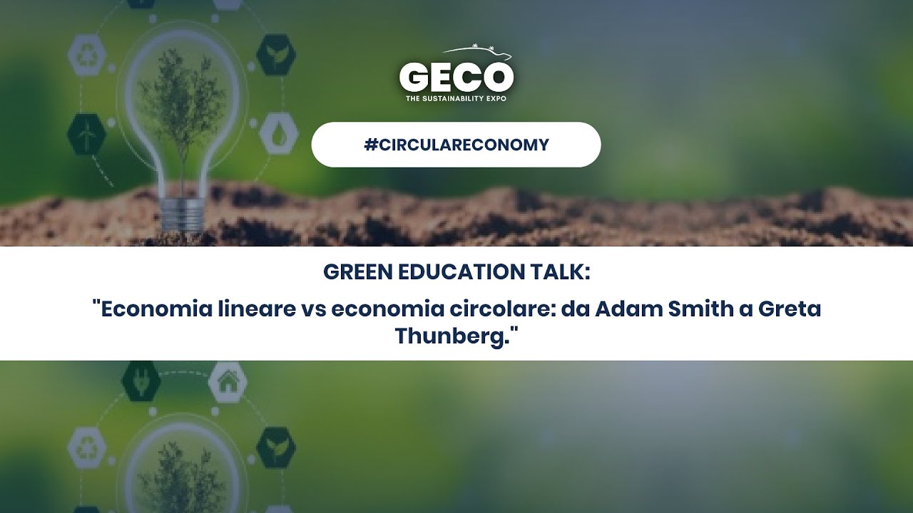 ECONOMIA LINEARE VS ECONOMIA CIRCOLARE: DA ADAM SMITH A GRETA THUNBERG