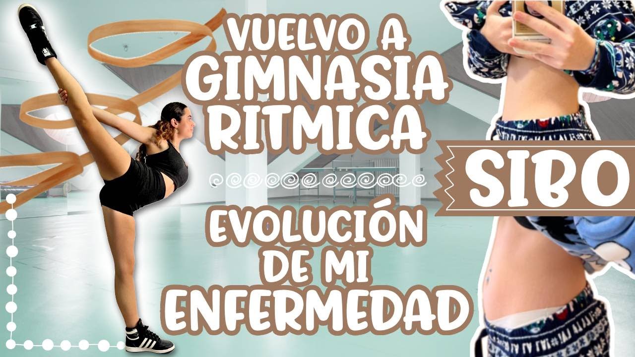 VUELVO A LA GIMNASIA RÍTMICA 💪 MI ENFERMEDAD: CÓMO LIDIO CON EL SIBO 💜 El Mundo de Clodett