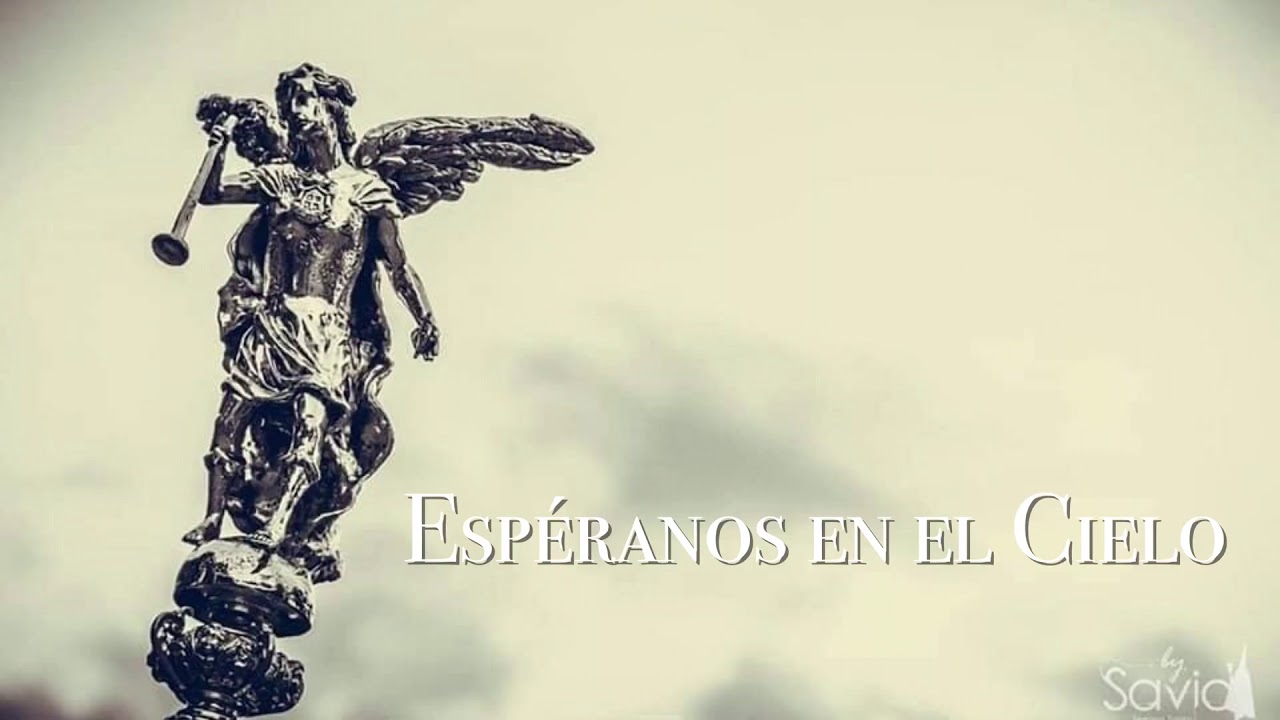 “Espéranos en el cielo”