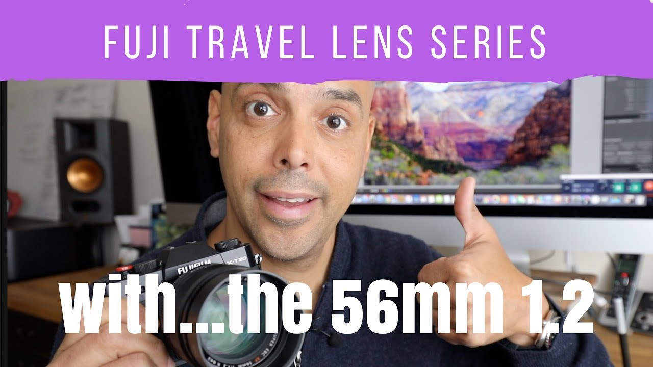 Fuji Vacation Camera Travel Series Part 1: The Fuji 56mm 1.2