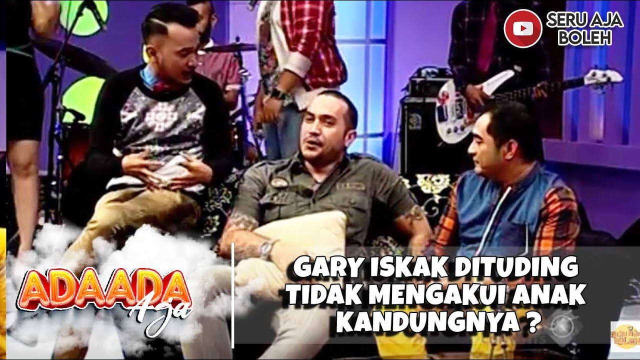 GARY ISKAK DITUDING TIDAK MENGAKUI ANAK KANDUNGNYA ? - ADA ADA AJAH