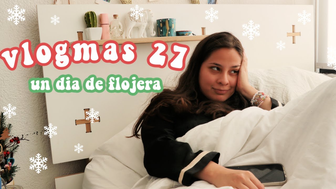 Vlogmas día 27: Un día conmigo echando la flojera! Mis favoritos 2020 ValeHB