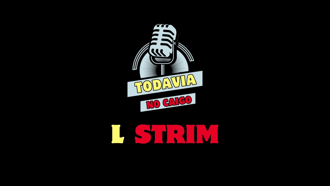 TODAVIA NO CAIGO - L-STRIM Temp 2 #2 #podcast