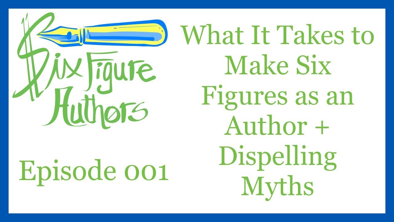 What It Takes to Make Six Figures as an Author + Dispelling Myths