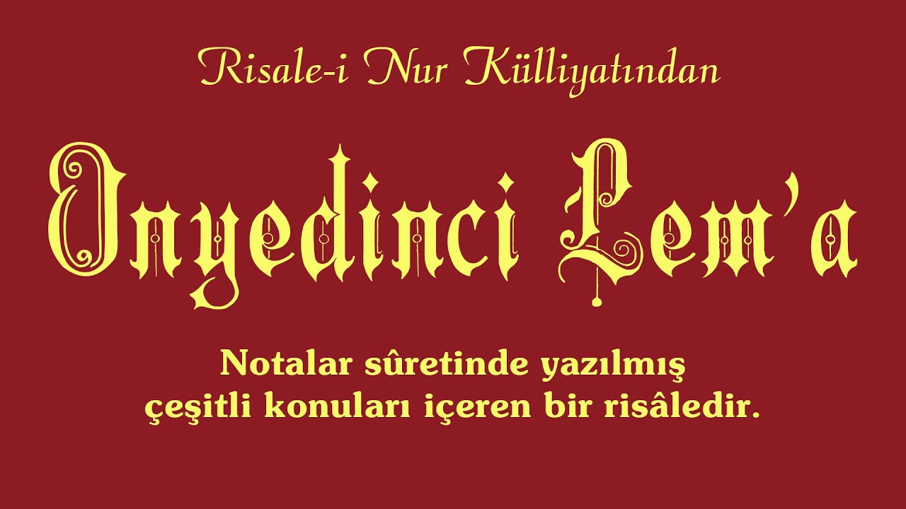 Risale-i Nur Külliyatı/Lem'alar/Onyedinci Lema - Notalar sûretinde yazılmış çeşitli konuları içerir