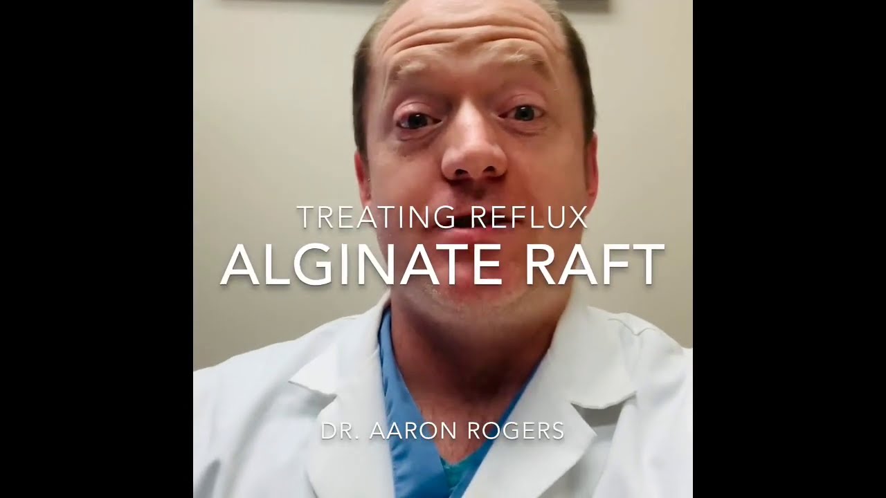 Alginate Rafts for Reflux Management