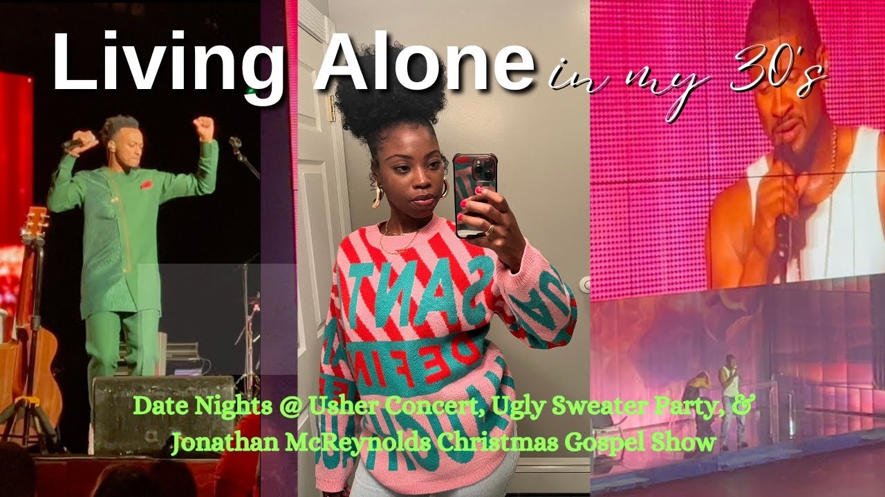 Living Alone In My 30’s | Usher Concert, Ugly Sweater Party & Jonathan McReynolds Christmas Show