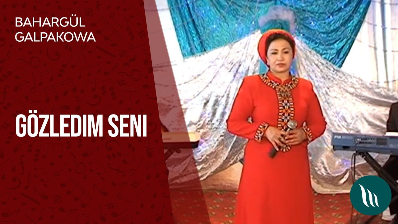 Bahargül Galpakowa - Gözledim seni