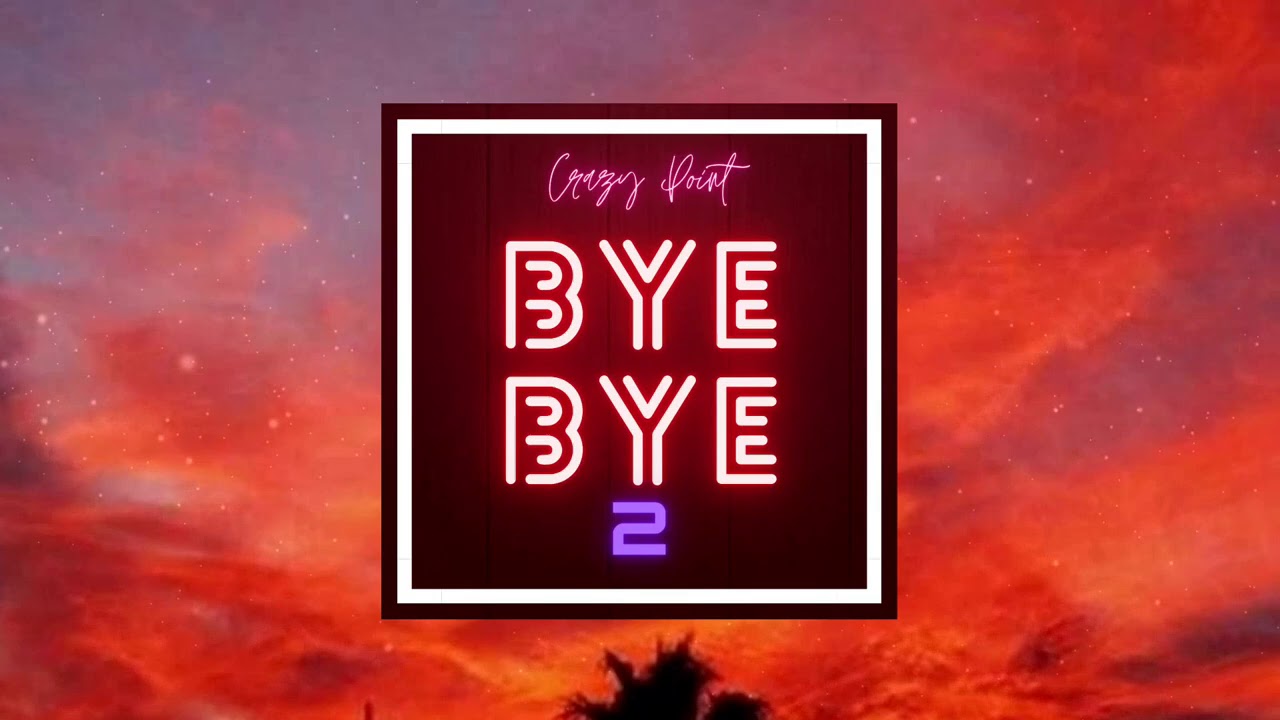 Crazy Point - Bye Bye 2 (YEI808 PROD)