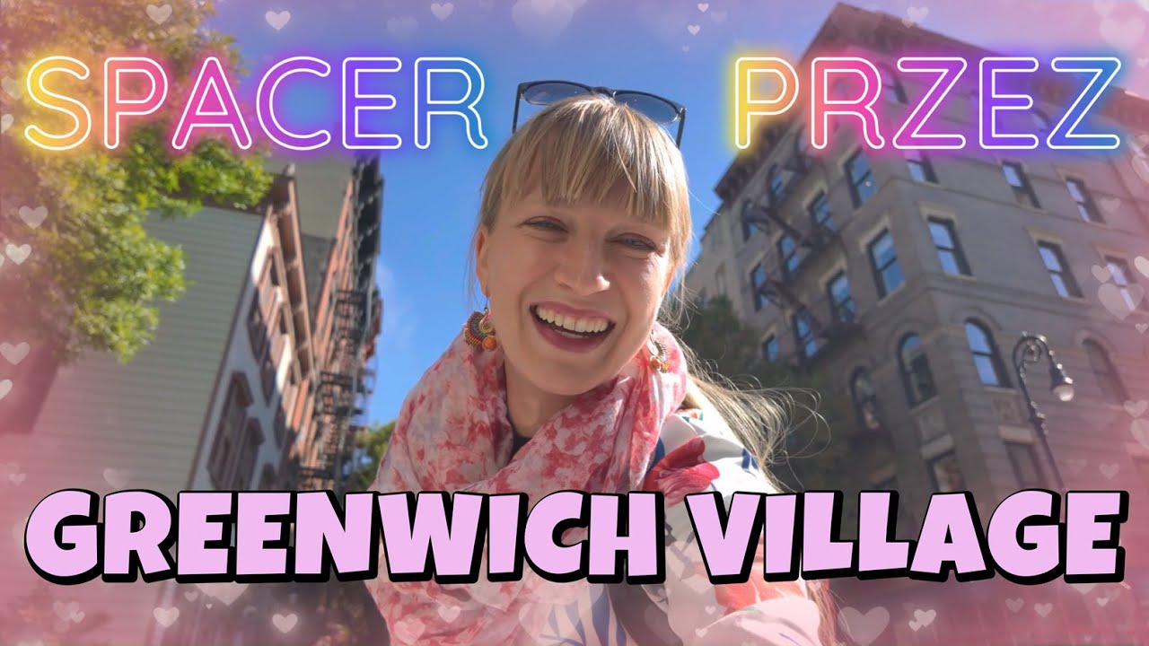 Nowy Jork - Greenwich Village - spacer i przygody.