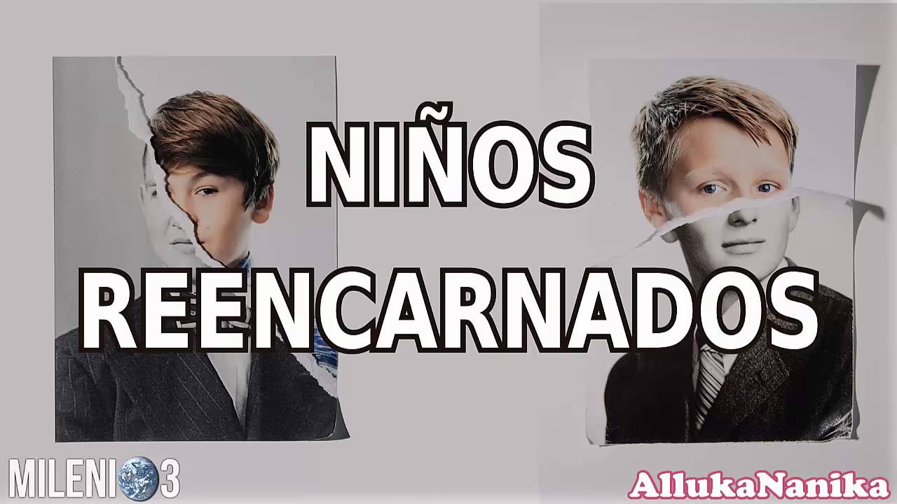 Milenio 3 - Niños Reencarnado