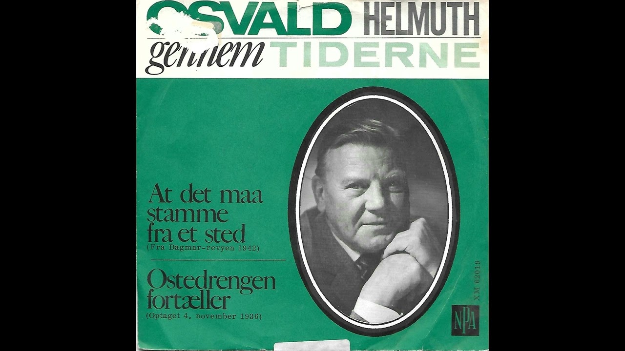 Osvald Helmuth - At Det Må Stamme Fra Et Sted