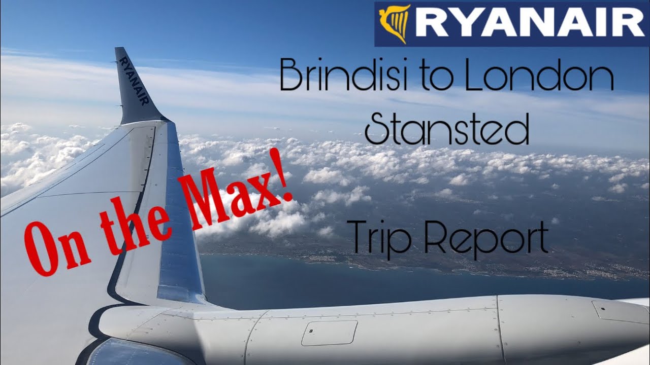 First Time On The Max! | Brindisi To London Stansted with Ryanair!