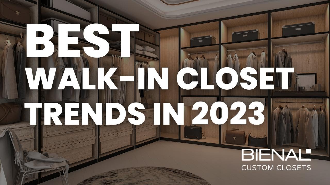 Best Walk-In Closet Trends of 2023: Bienal Closets Shares Expert Design Ideas