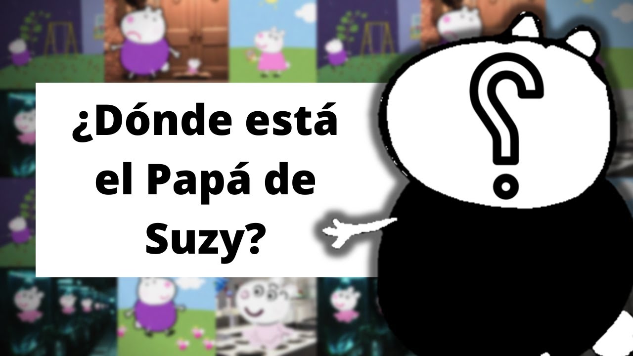 ¿Dónde está el Papá de Suzy Oveja?, ¿Qué le pasó?, Teoría de Peppa Pig
