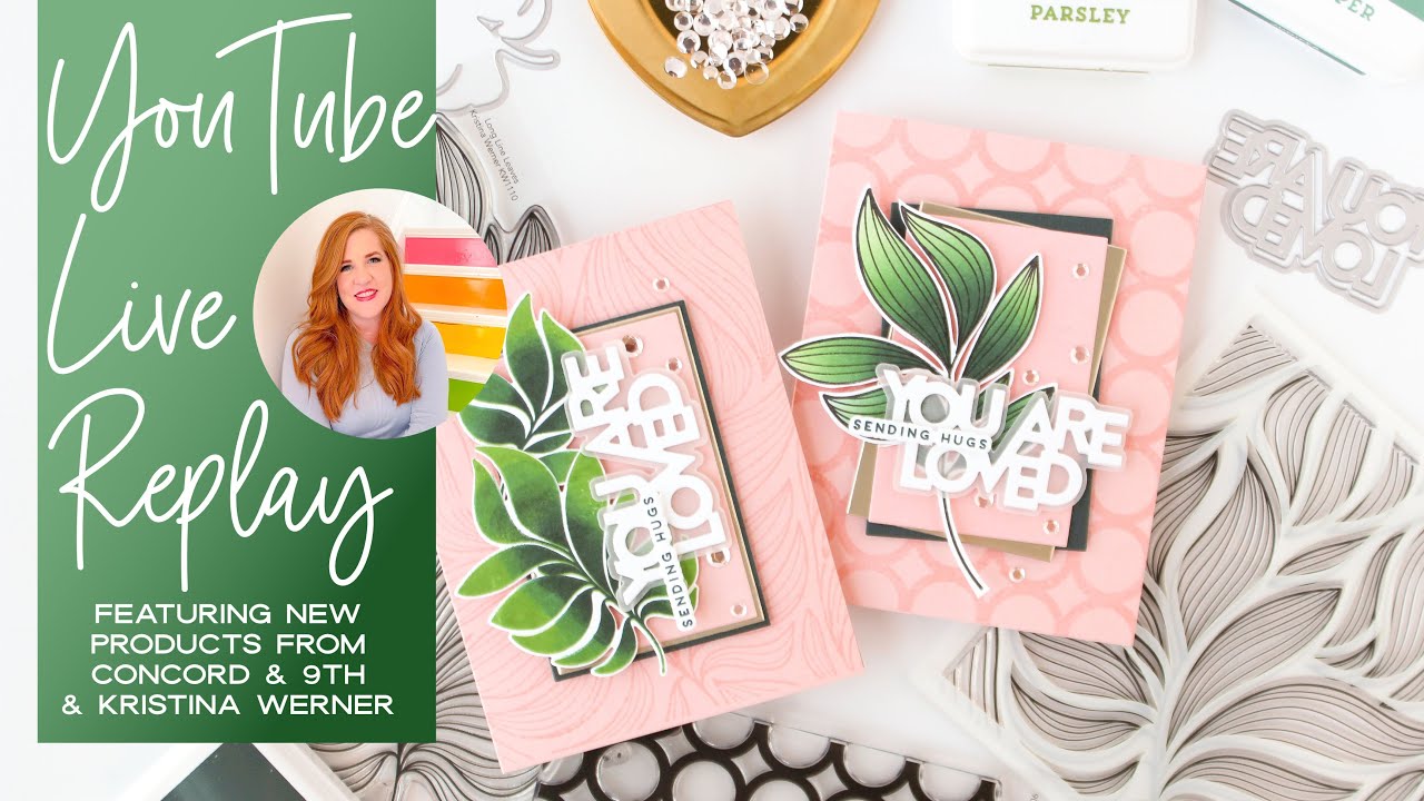 Carissa Crafts Live Saturday Edition!  Featuring New Products From Kristina Werner For Concord & 9th