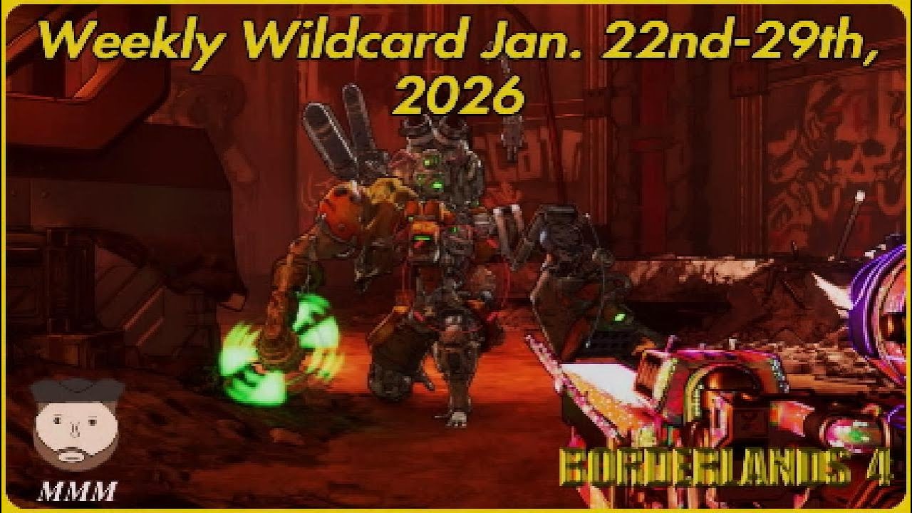 Weekly Wildcard Jan. 22nd-29th, 2026 - Borderlands 4