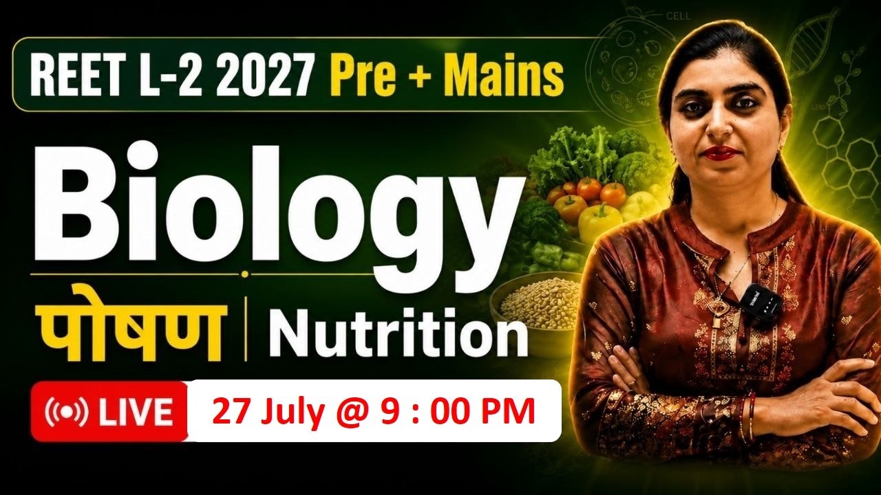 Nutriton ll REET MAINS LEVEL 2 SCIENCE CLASSES#parul adwani biology