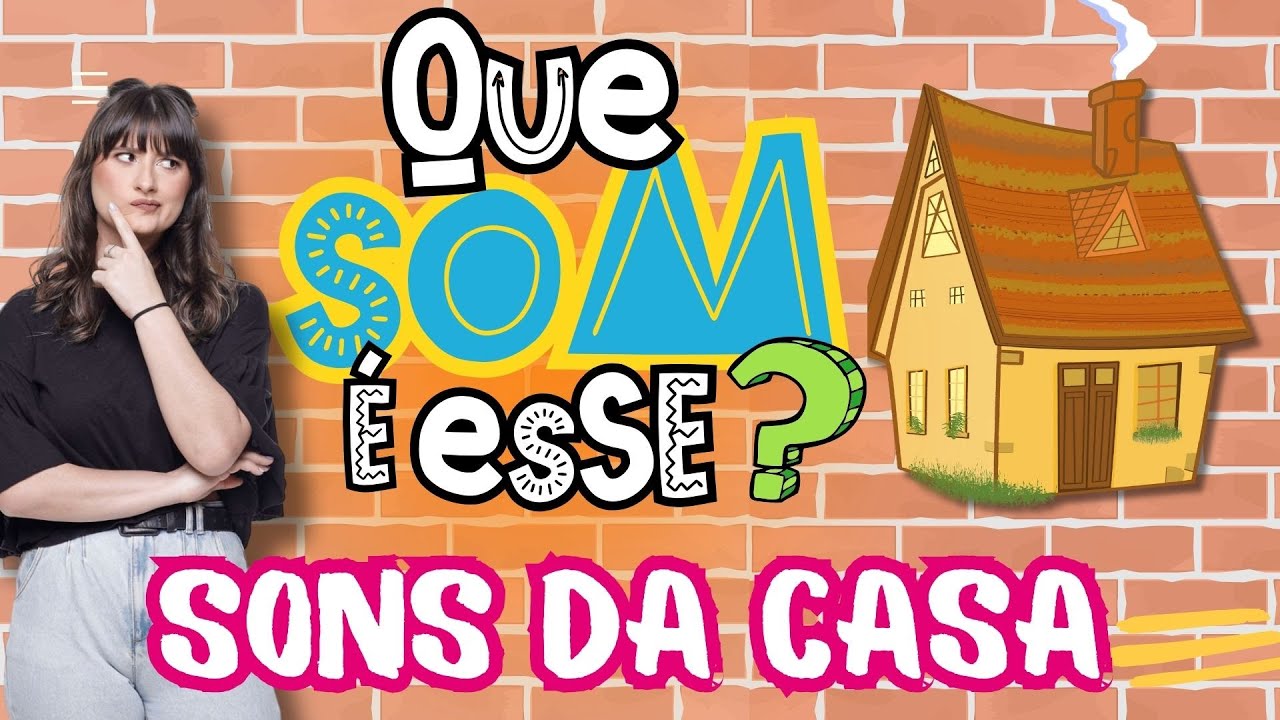 Que som é esse? SONS DA CASA
