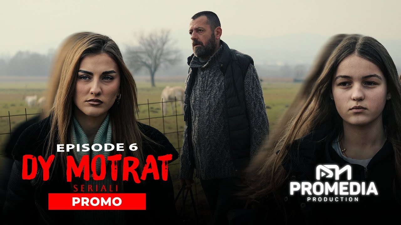 DY MOTRAT | Promo - Episodi 6
