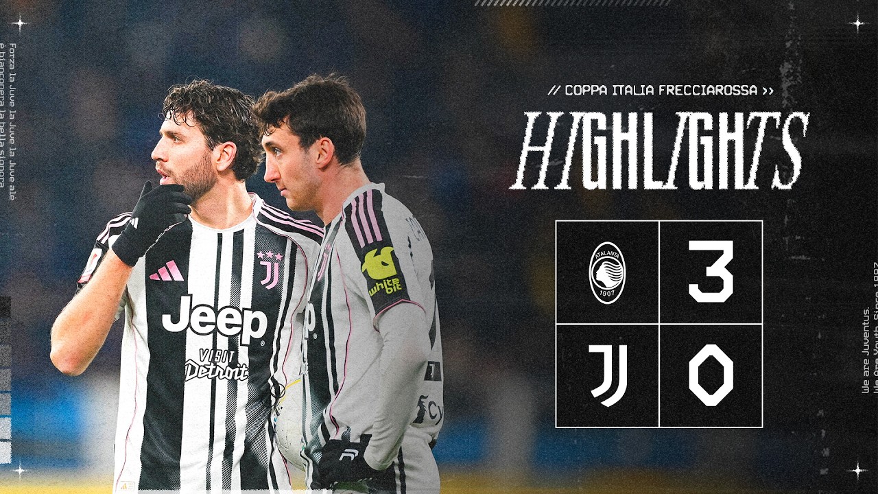 Atalanta 3-0 Juventus | HIGHLIGHTS Coppa Italia