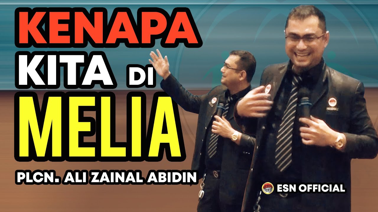 Kenapa kita di Melia - PLCN. Ali Zainal Abidin