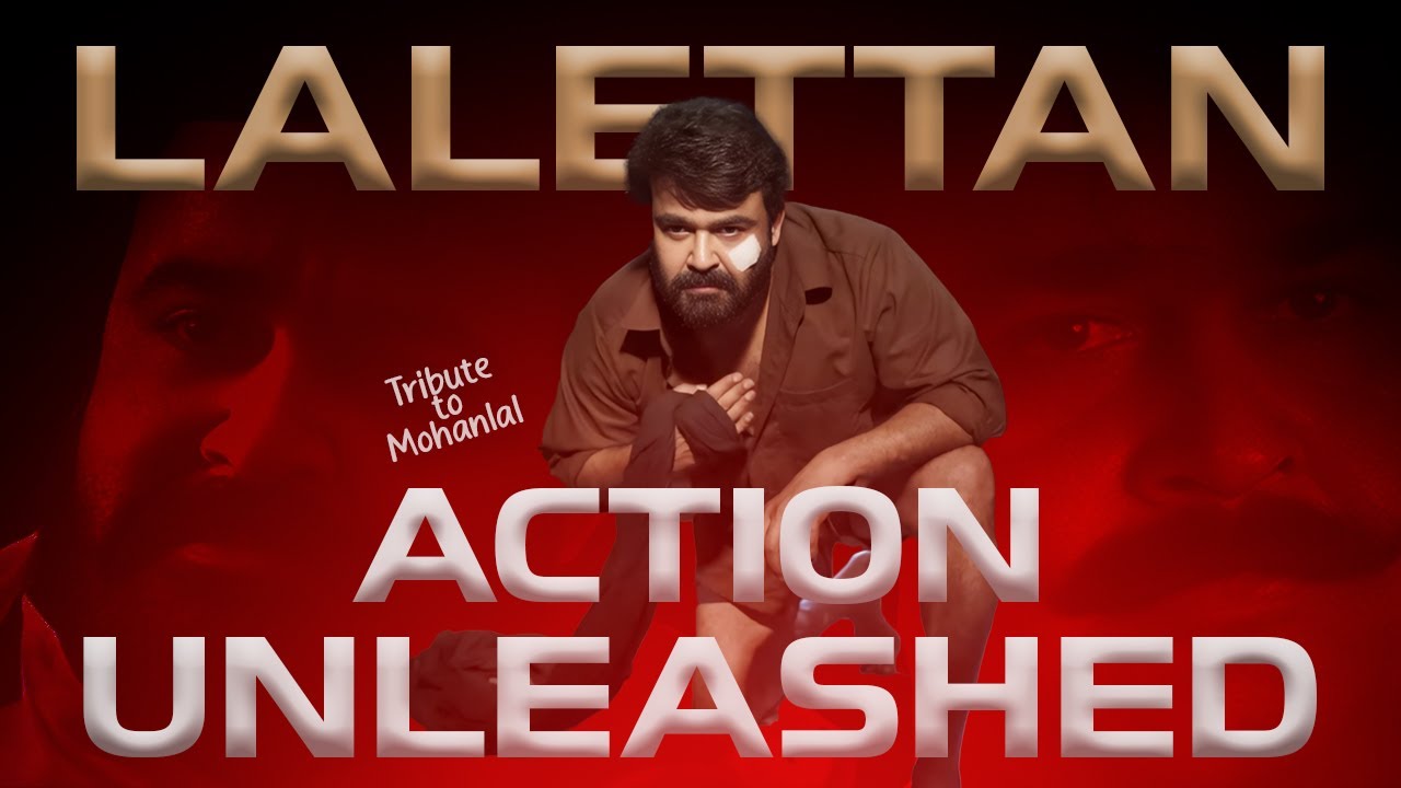 Lalettan : Action Unleashed | Action Tribute | Mohanlal Birthday Special Mashup