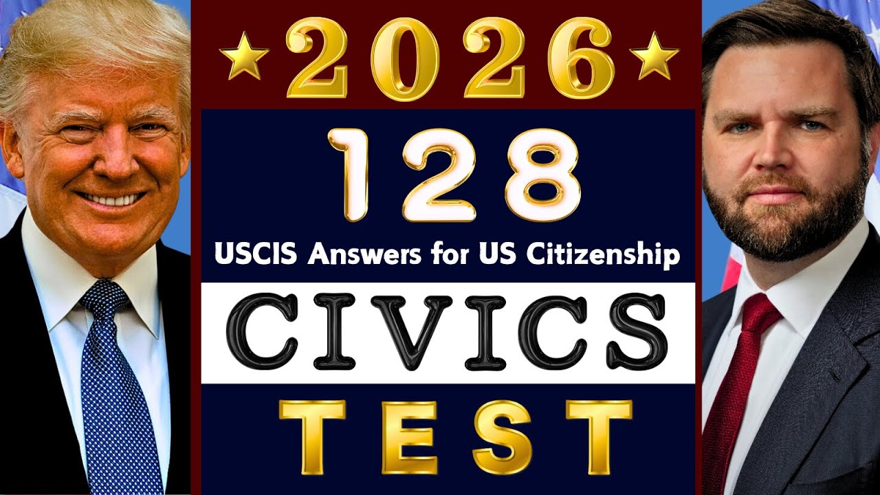 Official 128 Civics Questions and Answers 2026 U.S. Citizenship USCIS Test Interview (2025 Version)