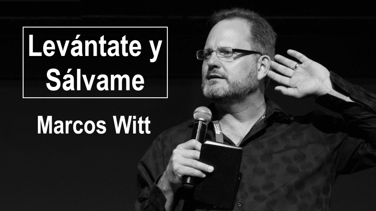 Levántate y sálvame - Marcos Witt