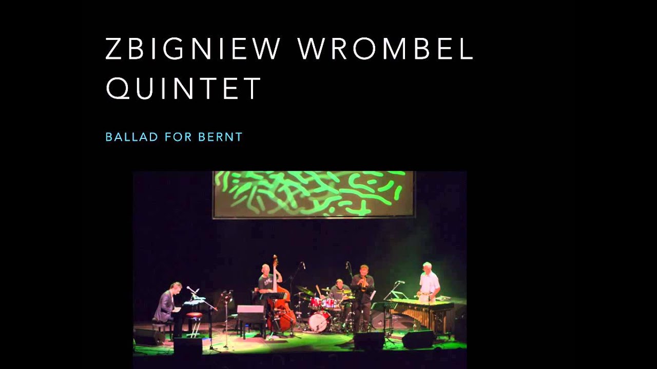 Zbigniew Wrombel Quintet - Ballad For Bernt (Krzysztof Komeda)