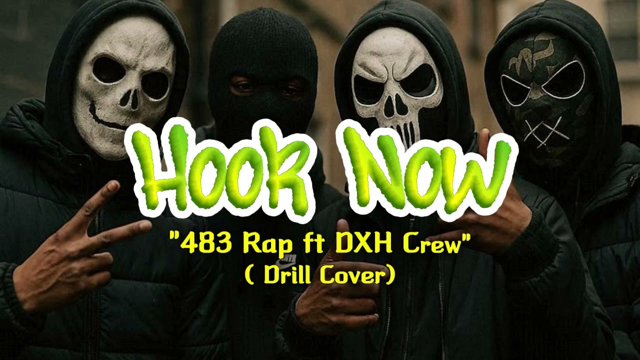 Hook Now_-_483 Rap ft DHX Crew (Drill Cover 2026)