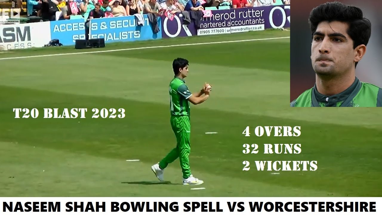 Naseem Shah Complete Bowling Spell Today in T20 Blast - Leicestershire vs Worcestershire ~ 29-5-2023