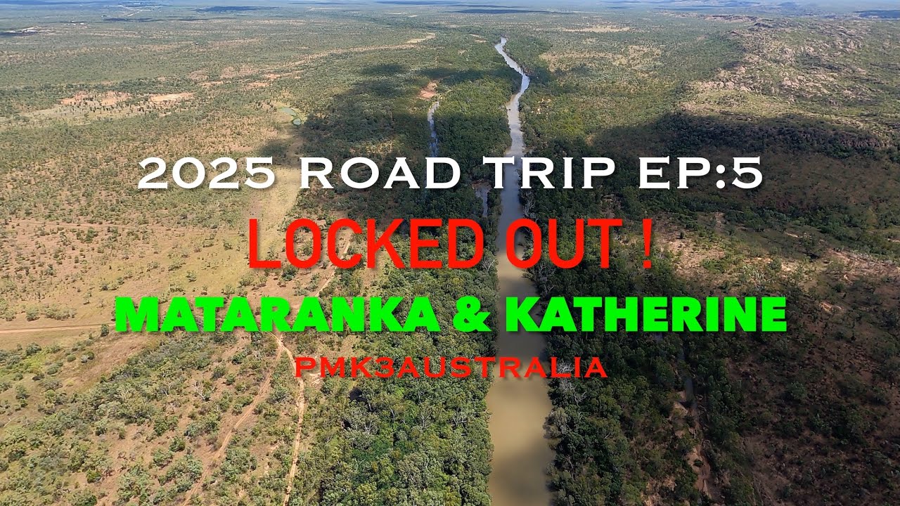 MATARANKA, KATHERINE 2025 Road Trip Ep;5