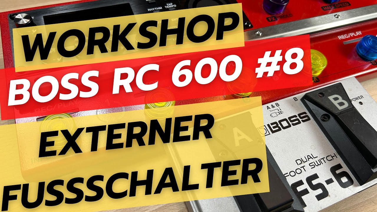 Boss RC 600 - Fußschalter programmieren / anschließen