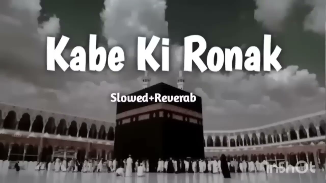 মেরে মাওলা 🥰 Kabe Ki Ronak| Slowed+Reverab || Gulam Mustafa Qadri || #naatsharif #naat #makkah