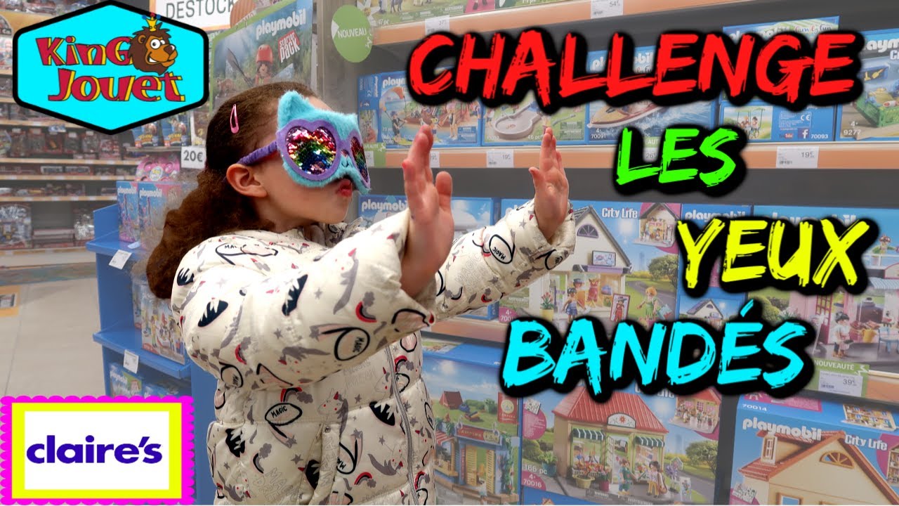 CHALLENGE les yeux bandés chez KING JOUET et CLAIRE'S