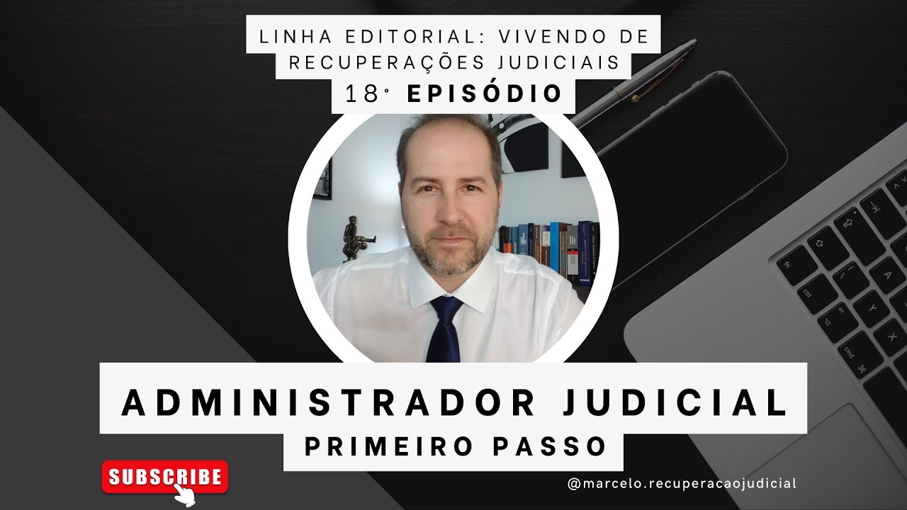 Administrador Judicial: o primeiro passo