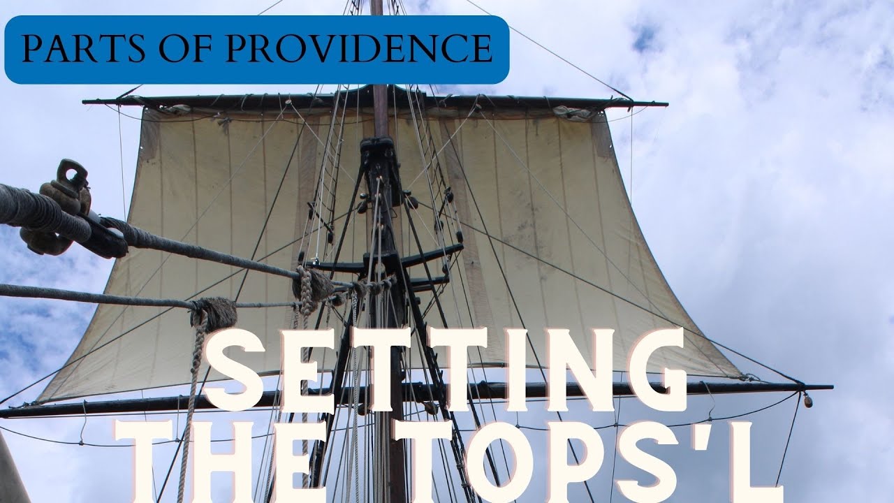 Time to set the Tops'l- Parts of Providence
