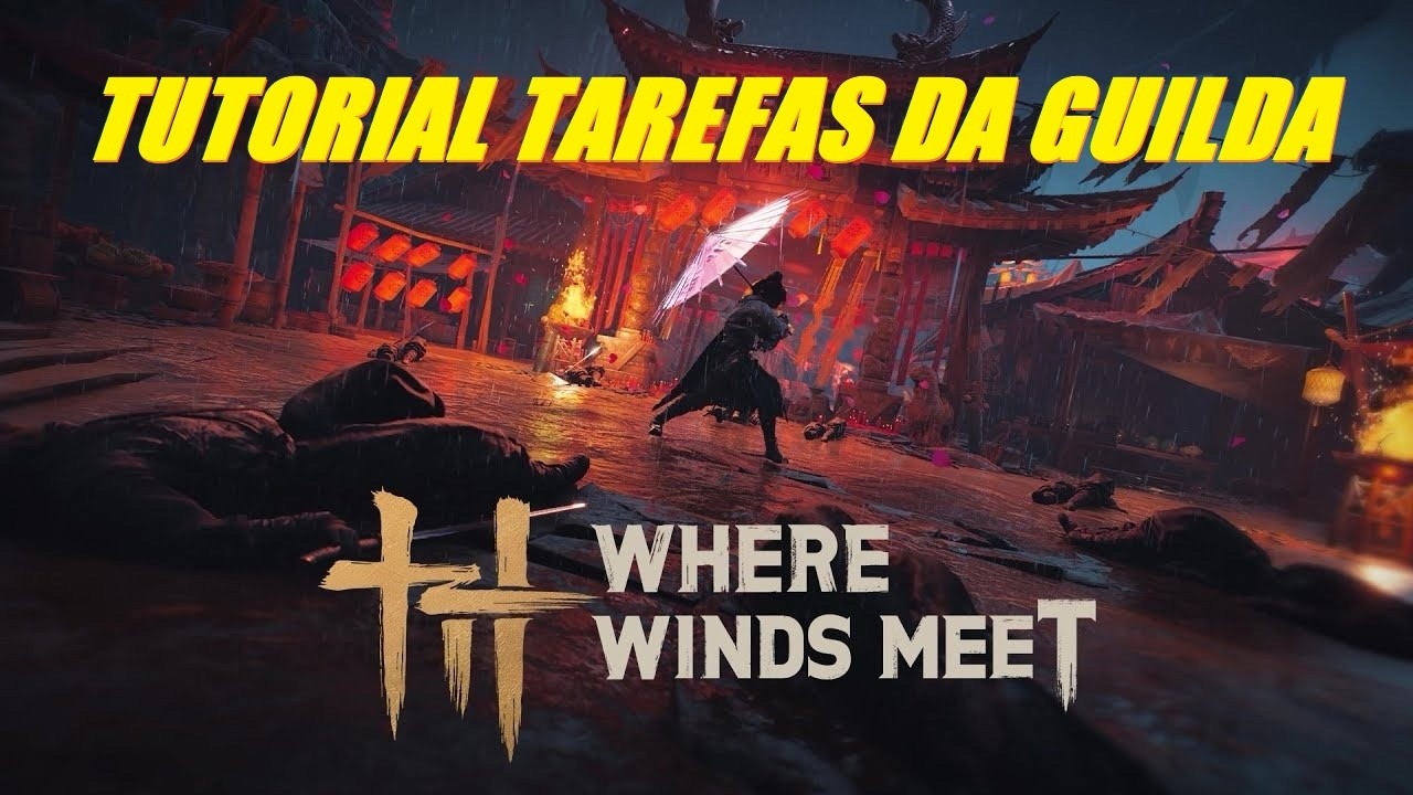 TUTORIAL - TAREFAS DE GUILDA - WHERE WINDS MEET