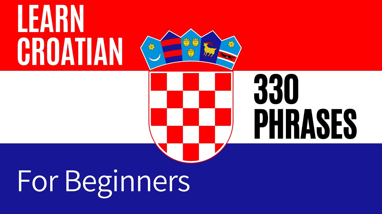 Learn Croatian for Beginners | 330 words and Phrases | English-Croatian